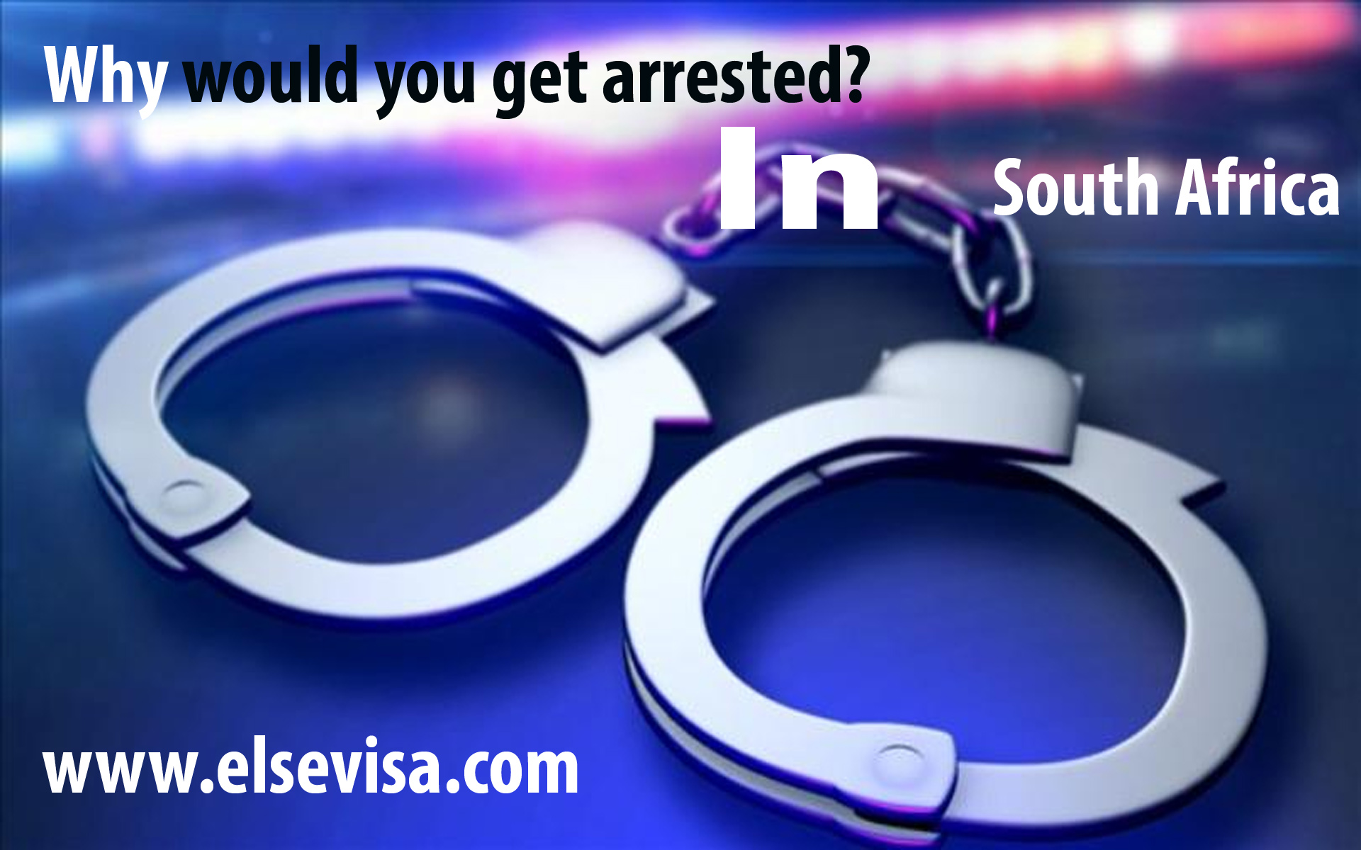 South Africa Immigration: How to deal with arrests and detentions? | Else Visa